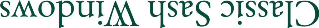 Text reading “Classic Sash Windows” in green, serif font, displayed upside down on a transparent background.